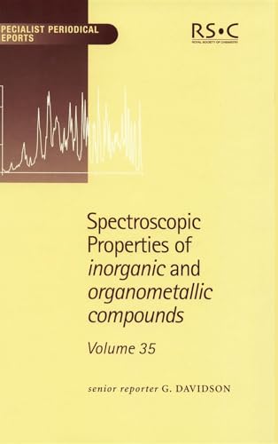 Stock image for Spectroscopic Properties of Inorganic and Organometallic Compounds: Vol 35 for sale by Revaluation Books
