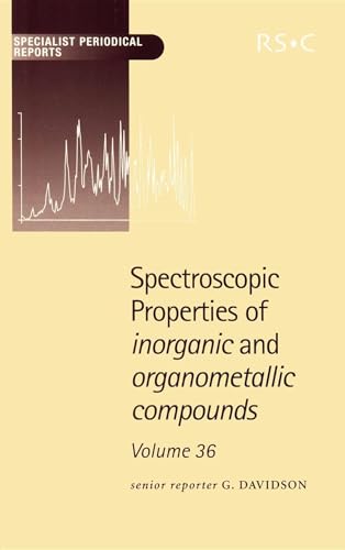 9780854044412: Spectroscopic Properties of Inorganic and Organometallic Compounds (36): Volume 36