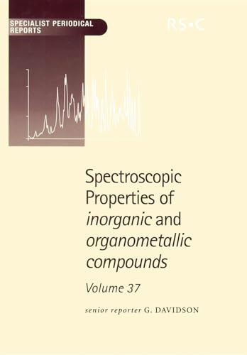 Stock image for Spectroscopic Properties of Inorganic and Organometallic Compounds Volume 37 Specialist Periodical Reports for sale by PBShop.store US