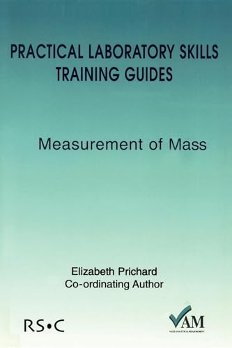 Stock image for Practical Laboratory Skills Training Guides: Measurement of Mass (Valid Analytical Measurement) for sale by Alien Bindings