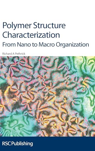 Stock image for Polymer Structure Characterisation: From Nano To Macro: Morphological Its Molecular Origins (Hb 2007) for sale by Universal Store