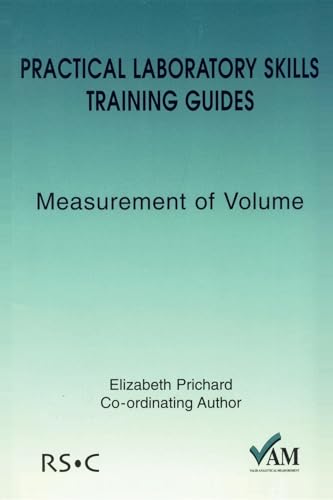 Stock image for Practical Laboratory Skills Training Guides: Measurement of Volume (Valid Analytical Measurement) for sale by Books From California