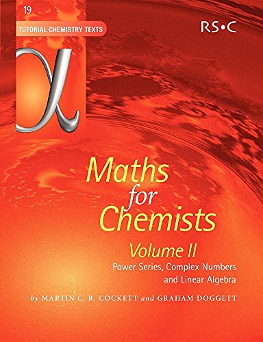 Imagen de archivo de Maths for Chemists: Volume 2 Power Series, Complex Numbers and Linear Algebra: Volume 19 (Tutorial Chemistry Texts) a la venta por WorldofBooks