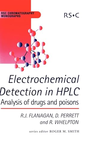 Beispielbild fr Electrochemical Detection in HPLC: Analysis of Drugs and Poisons: Volume 10 (RSC Chromatography Monographs) zum Verkauf von AwesomeBooks