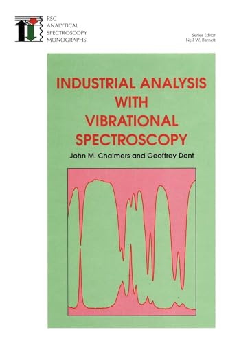 Stock image for Industrial Analysis with Vibrational Spectroscopy (RSC Analytical Spectroscopy Series, Volume 4) for sale by Lucky's Textbooks