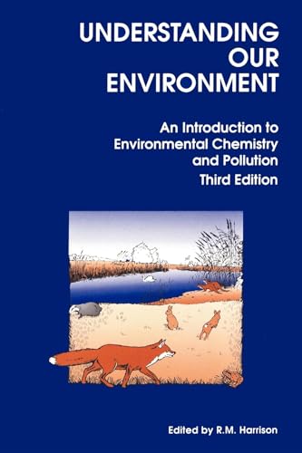 Imagen de archivo de Understanding Our Environment : An Introduction to Environmental Chemistry and Pollution a la venta por Better World Books