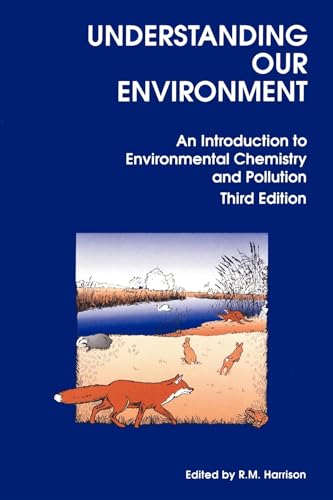 Stock image for Understanding our Environment: An Introduction to Environmental Chemistry and Pollution for sale by WorldofBooks