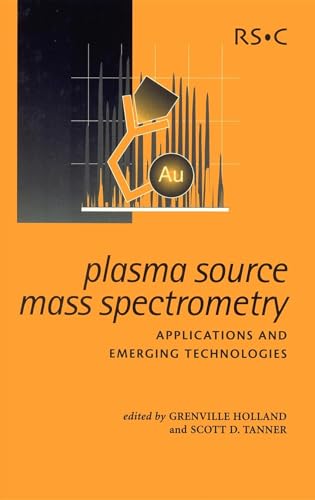 Plasma Source Mass Spectrometry. Applications and Emerging Technologies