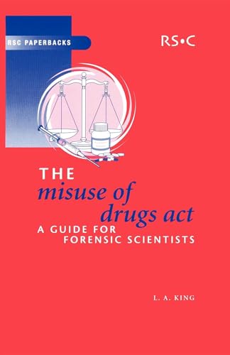 9780854046256: The Misuse of Drugs Act: A Guide for Forensic Scientists: 31 (RSC Paperbacks)