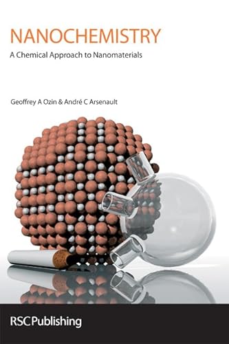 Imagen de archivo de Nanochemistry: A Chemical Approach to Nanomaterials a la venta por Front Cover Books