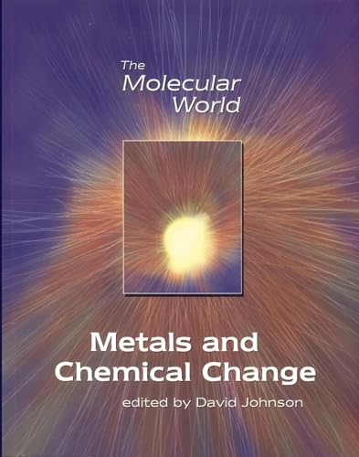 Stock image for Metals and Chemical Change (Molecular World) for sale by AwesomeBooks