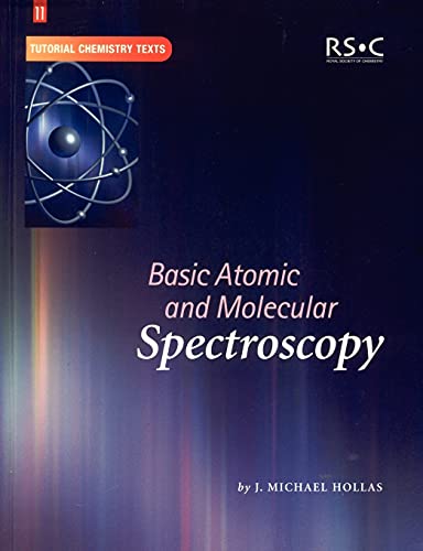 Imagen de archivo de Basic Atomic and Molecular Spectroscopy (Tutorial Chemistry Texts, Volume 11) a la venta por Front Cover Books