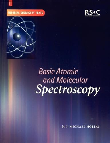 Stock image for Basic Atomic and Molecular Spectroscopy (Tutorial Chemistry Texts, Volume 11) for sale by Front Cover Books