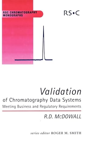 Stock image for Validation of Chromatography Data Systems: Meeting Business and Regulatory Requirements: 11 (RSC Chromatography Monographs, Volume 11) for sale by AwesomeBooks