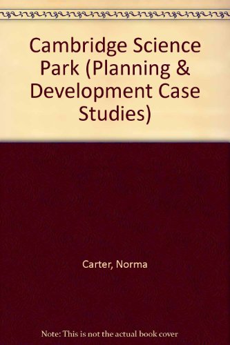 Cambridge Science Park (Planning & Development Case Studies) (9780854062409) by Norma Carter; Chris Watts