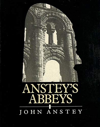 Stock image for Anstey's Abbeys for sale by AwesomeBooks