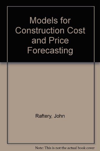 Models for Construction Cost and Price Forecasting (9780854065073) by J. Raftery