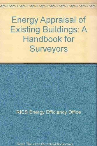 Stock image for Energy Appraisal of Existing Buildings : A Handbook for Surveyors for sale by Better World Books Ltd