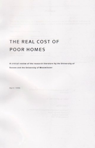 Stock image for The Real Cost of Poor Homes: A Critical Review of the Research Literature by the University of Sussex and the University of Westminster for sale by Anybook.com