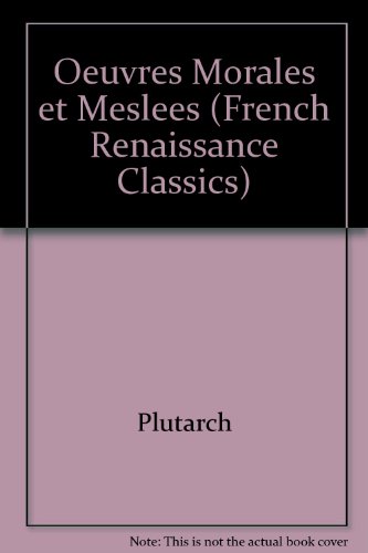 9780854092079: Les uvres morales & meslées de Plutarque (French Renaissance Classics)