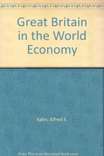 Great Britain in the World Economy (9780854093656) by Alfred E. Kahn