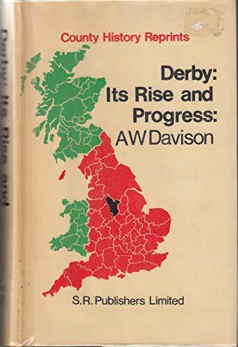 Derby: Its Rise and Progress (County Historical Reprints) [Hardcover]