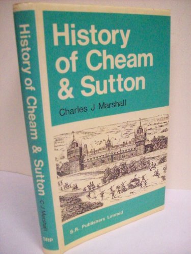 Imagen de archivo de A history of the old villages of Cheam and Sutton : which, with part of the parish of Cuddington, now form the Borough of Sutton and Cheam a la venta por WorldofBooks