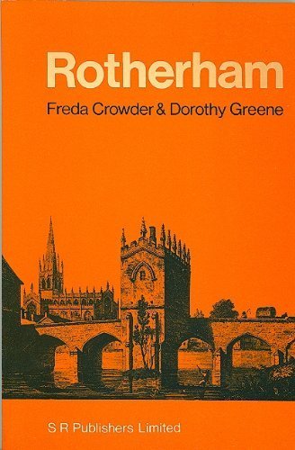 Stock image for Rotherham: its history, church and chapel on the bridge, by Freda Crowder and Dorothy Greene; [and, The Parish Church of All Saints' Rotherham, 2nd . Lady on Rotherham Bridge by Dorothy Greene] for sale by WorldofBooks