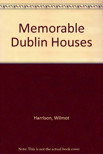 Stock image for Memorable Dublin Houses for sale by Kennys Bookstore