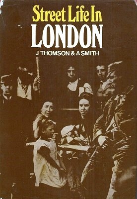 Street Life in London (9780854097678) by John Thomson; Adolphe Smith