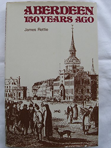 Stock image for Aberdeen 150 Years Ago for sale by Better World Books Ltd