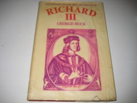 Imagen de archivo de THE HISTORY OF THE LIFE AND REIGNE OF RICHARD THE THIRD a la venta por Second Story Books, ABAA