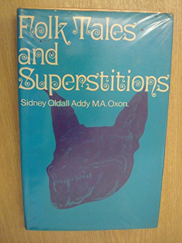 FOLK TALES AND SUPERSTITIONS - originally pubished under the title HOUSEHOLDS TALES with other tr...