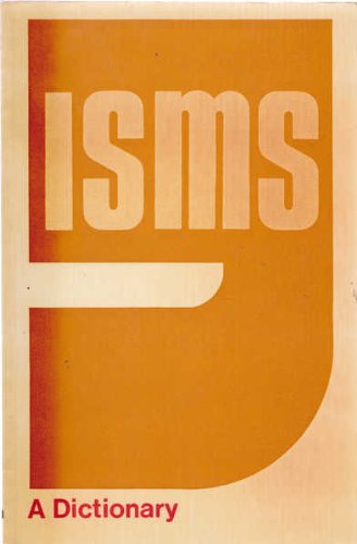 9780854098088: 'Isms: a dictionary of words ending in -ism, -ology, and -phobia,: With some similar terms, arranged in subject order