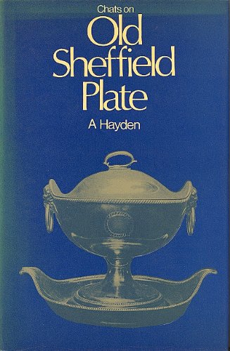 Chats on old Sheffield plate (9780854098255) by Hayden, Arthur