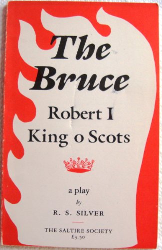 The Bruce - Robert I King o Scots: A Play