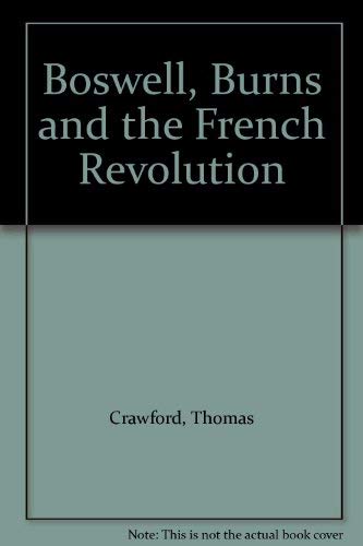 Boswell, Burns and the French Revolution (9780854110469) by Crawford, Thomas