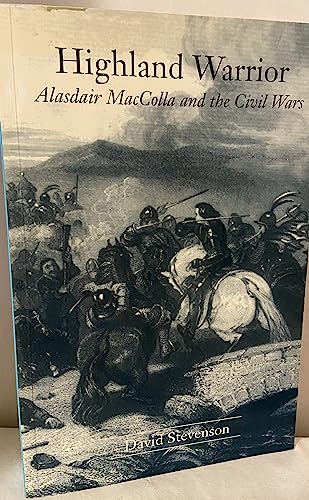 9780854110599: Highland Warrior: Alasdair MacColla and the Civil Wars