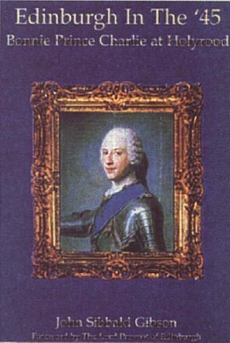 Beispielbild fr Edinburgh in the '45: Bonnie Prince Charlie at Holyrood House zum Verkauf von WorldofBooks