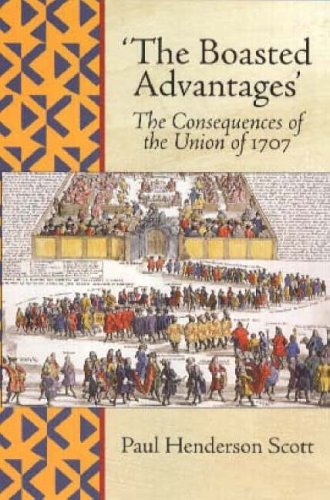 Beispielbild fr Boasted Advantages: The Consequences of the Union of 1707 zum Verkauf von WorldofBooks