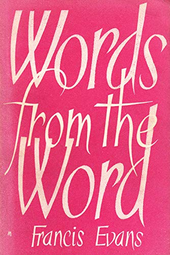 Words from the Word (9780854120871) by Francis Evans