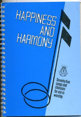 Stock image for Happiness and harmony: For congregational use : [seventy-five songs and choruses for use in worship] for sale by WeBuyBooks