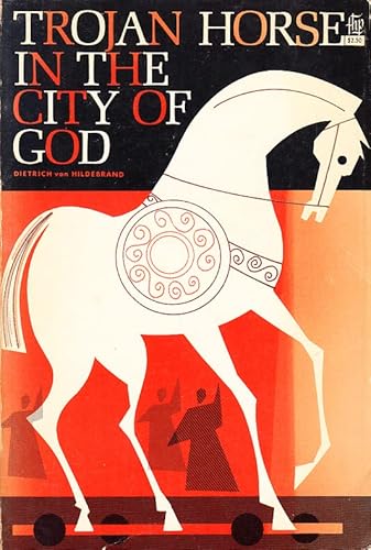 Trojan Horse in City of God (9780854140091) by Hildebrand, Dietrich Von