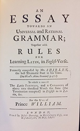 Imagen de archivo de James Shirley: An Essay Towards an Universal and Rational Grammar 1726 [Hardcover] James Shirley; Edited by Jenkin T. Philipps a la venta por A Squared Books (Don Dewhirst)