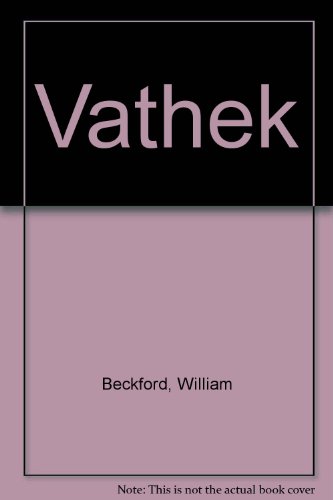 Vathek,: An Arabian tale, 1786; (9780854176113) by Beckford, William