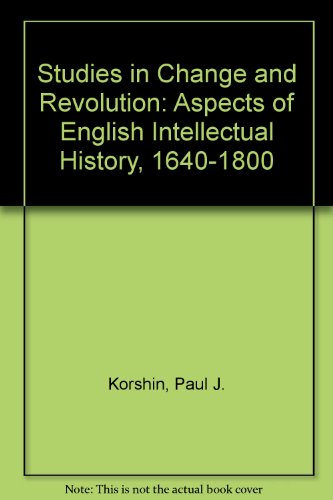 Beispielbild fr Studies in Change and Revolution: Aspects of English Intellectual History, 1640-1800 zum Verkauf von Windows Booksellers