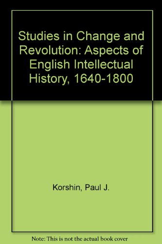 9780854178766: Studies in change and revolution: aspects of English intellectual history, 1640-1800;