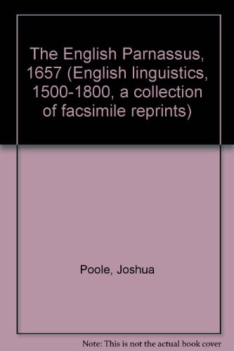 Imagen de archivo de The English Parnassus, 1657 (English linguistics, 1500-1800, a collection of facsimile reprints) a la venta por Phatpocket Limited