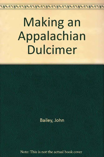 Making an Appalachian Dulcimer (9780854180394) by Bailey, John