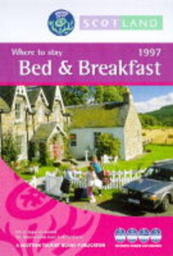 Beispielbild fr Scotland 1997: Bed and Breakfast (SCOTLAND BED AND BREAKFAST) zum Verkauf von AwesomeBooks